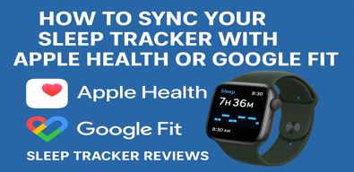 how to sync your sleep tracker with apple health or google fit