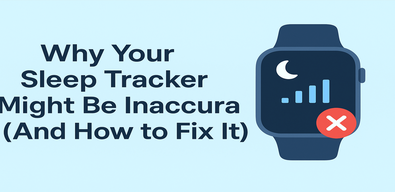 Why Your Sleep Tracker Might Be Inaccurate (And How to Fix It)